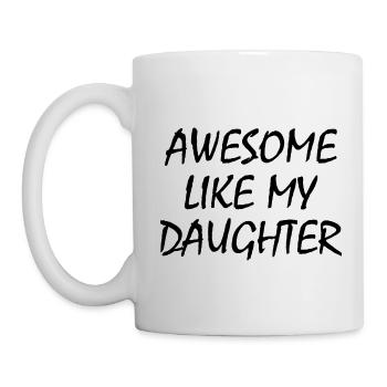 awesome like my daughter - Tasse - Weiß - Links
