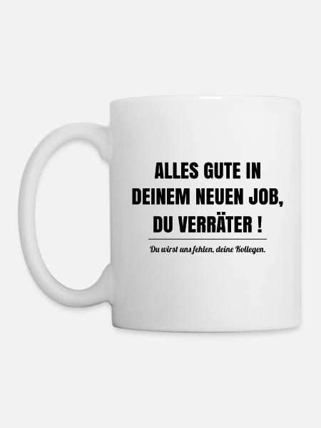 Abschied Kollege Kollegin neuer Job Verräter Humor - Tasse - Weiß