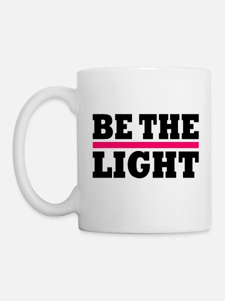 Be the light - Tasse - Weiß