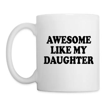 awesome like my daughter - Tasse - Weiß - Links