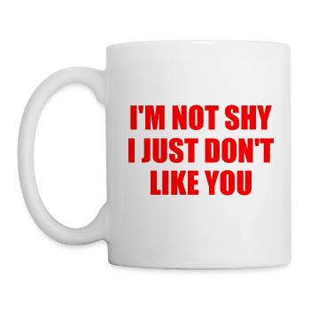 i'm not shy i just don't like you - Mug - white - Left