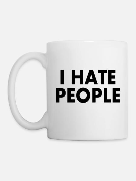 I hate people - Tasse - Weiß