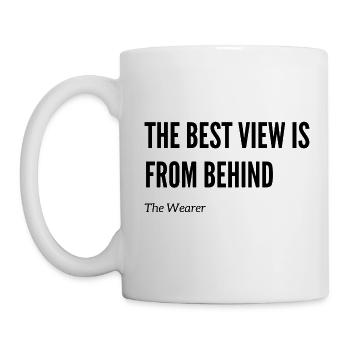 The best view is behind me - Tasse - Weiß - Links