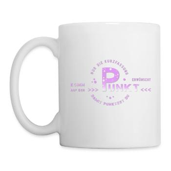 zum Punkt kommen - Tasse - Weiß - Links