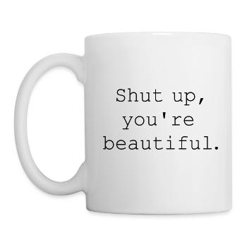 Shut up, You're beautiful - Mug - white - Left