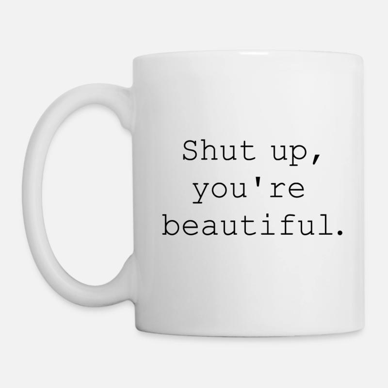 Tais-toi, tu es belle - Mug blanc - blanc