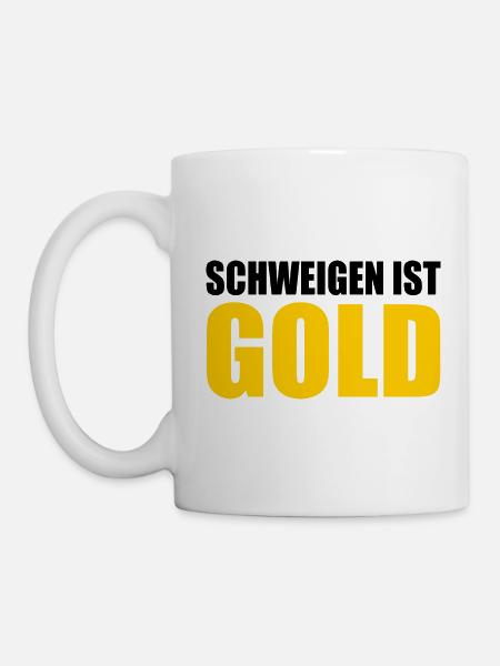 schweigen ist gold - Tasse - Weiß
