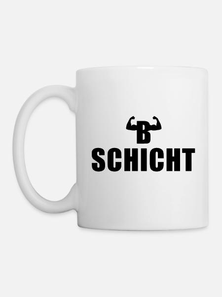 B Schicht Schichtarbeiter - Tasse - Weiß