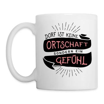 Dorf ist kein Ort sondern ein Gefühl - Tasse - Weiß - Links