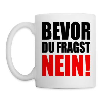 Bevor du fragst nein - Tasse - Weiß - Links