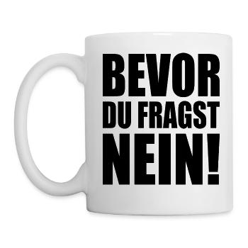 Bevor du fragst nein - Tasse - Weiß - Links