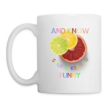 And know Sour makes you funny - Mug - white - Left