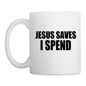 Jesus saves i spend - Tasse - Weiß - Links