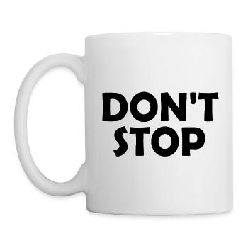 Dont stop - Tasse - Weiß - Links