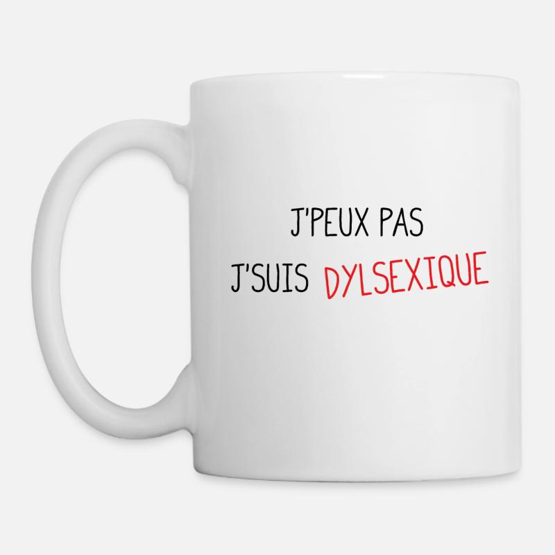 je peux pas je suis dyslexique - Mug blanc - blanc