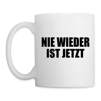 Nie wieder ist jetzt - Tasse - Weiß - Links