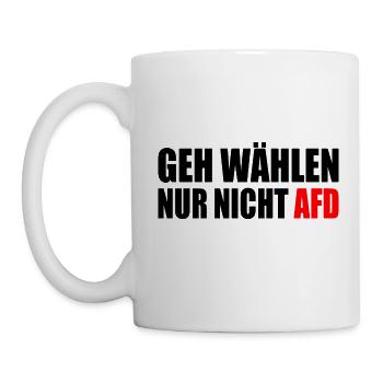 geh wählen nur nicht afd - Tasse - Weiß - Links