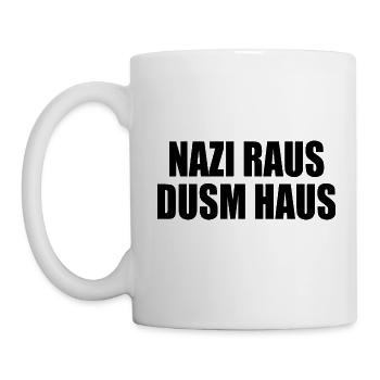 Nazis raus dusm haus - Tasse - Weiß - Links