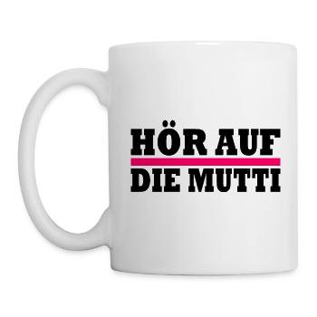 Hör auf die mutti - Tasse - Weiß - Links