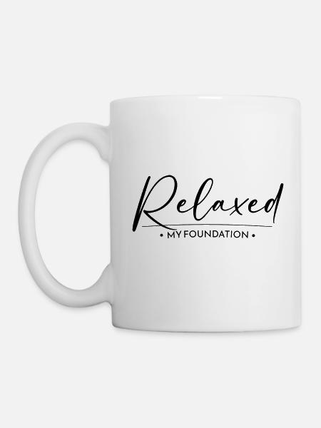 Entspannung - Entspannt sein - Mindset - Tasse - Weiß