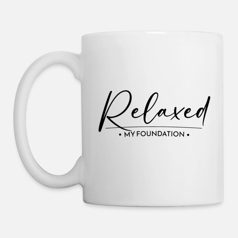 Entspannung - Entspannt sein - Mindset - Tasse - Weiß