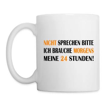 Nicht sprechen bitte ich brauche morgens 24 Std. - Tasse - Weiß - Links