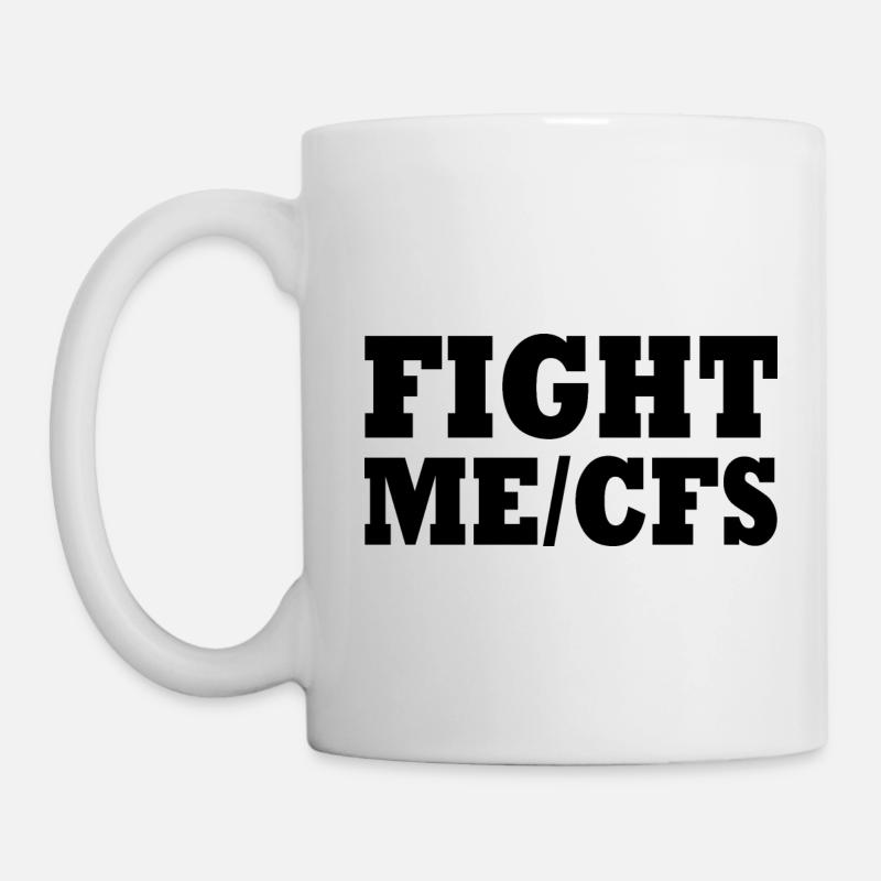 Me/cfs - fight me/cfs - Tasse - Weiß
