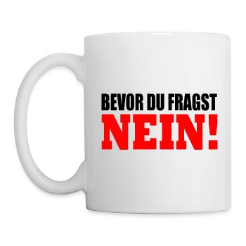 Bevor du fragst nein - Tasse - Weiß - Links