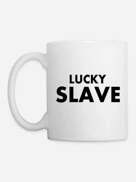 Lucky slave - Tasse - Weiß