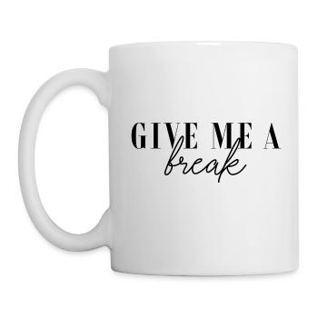 Give me a break. - Mug - white - Left