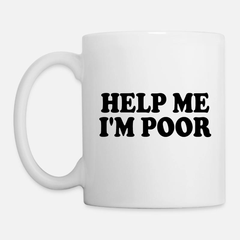 Help me im poor - Mug blanc - blanc