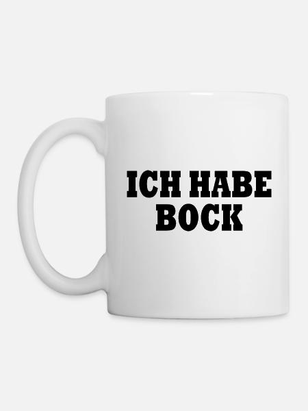 Ich habe bock - Tasse - Weiß