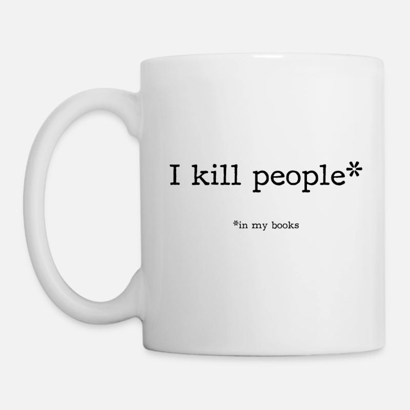 I kill people* - Tasse - Weiß