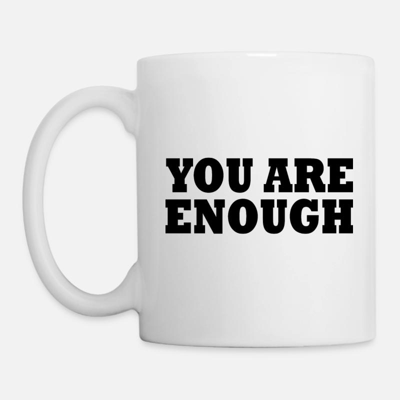 You are enough - Tasse - Weiß