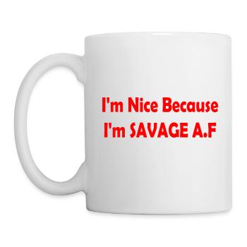 I'm Nice Because I'm Savage Af - Mug blanc - blanc - Gauche