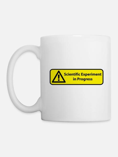 Scientific experiment in progress - Tasse - Weiß