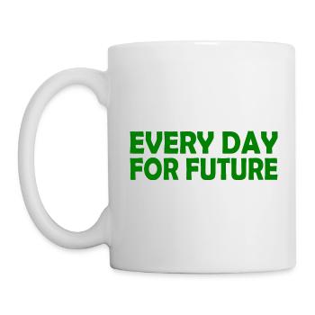 Every day for future - Tasse - Weiß - Links