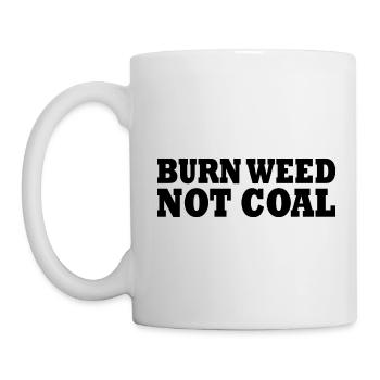 Burn weed not coal - Tasse - Weiß - Links