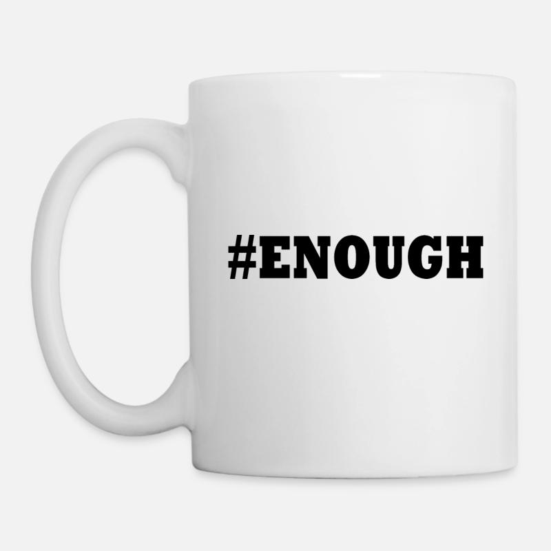 Enough - Tasse - Weiß