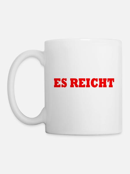 ES REICHT - Tasse - Weiß
