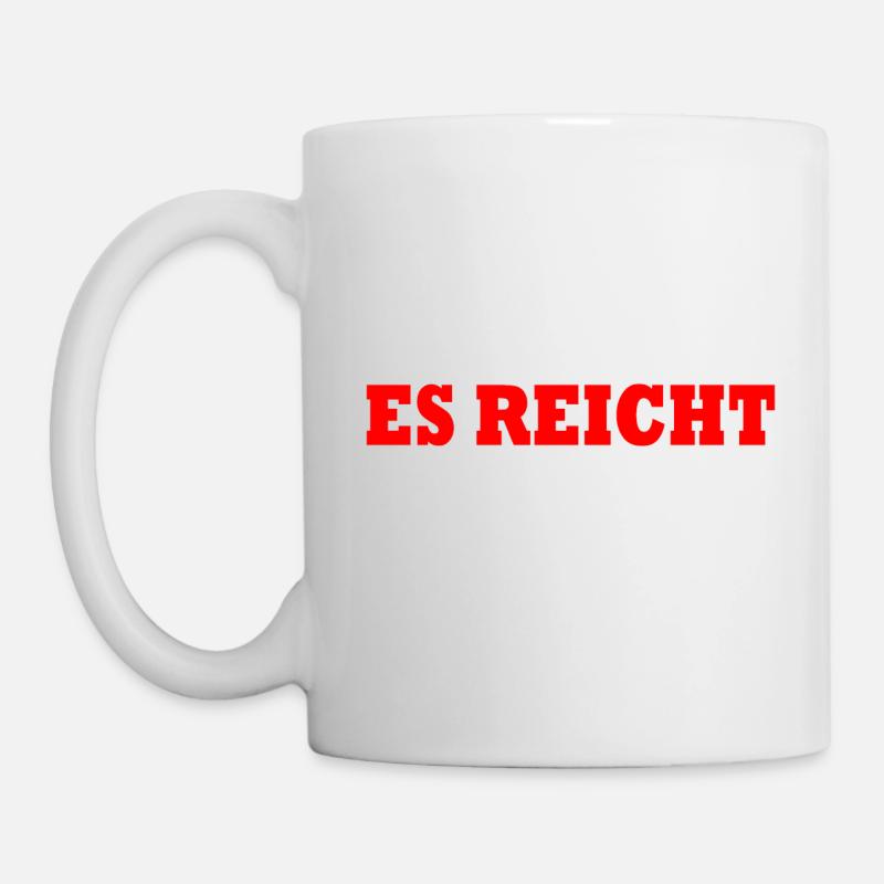 ES REICHT - Tasse - Weiß