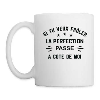 Si tu veux frôler la perfection - Mug blanc - blanc - Gauche