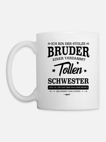 STOLZER BRUDER EINER TOLLEN SCHWESTER GESCHENK - Tasse - Weiß