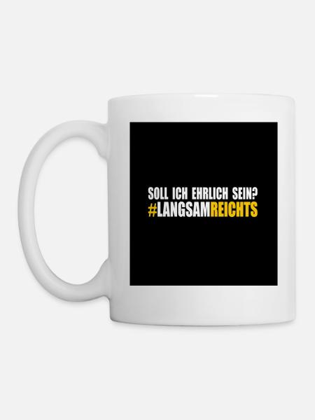 LANGSAM REICHTS - Tasse - Weiß