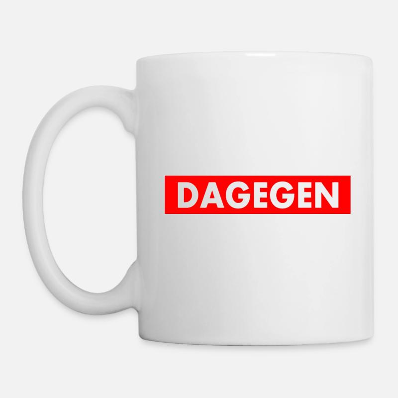 Dagegen - Tasse - Weiß