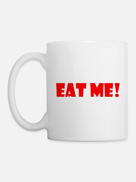 Eat me - Tasse - Weiß