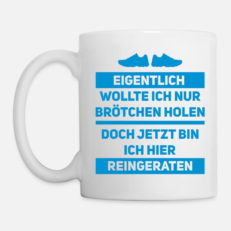 nur Brötchen holen laufen joggen Läufer Marathon - Tasse - Weiß