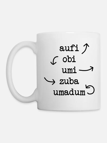 aufi obi umi - Orientierung in Österreich - Tasse - Weiß