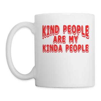 Kind People Are My Kinda People Full Of Sarcasms - Tasse - Weiß - Links