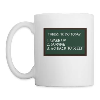 Things To Do Woke Up Survive Go Back To Bed For - Mug - white - Left